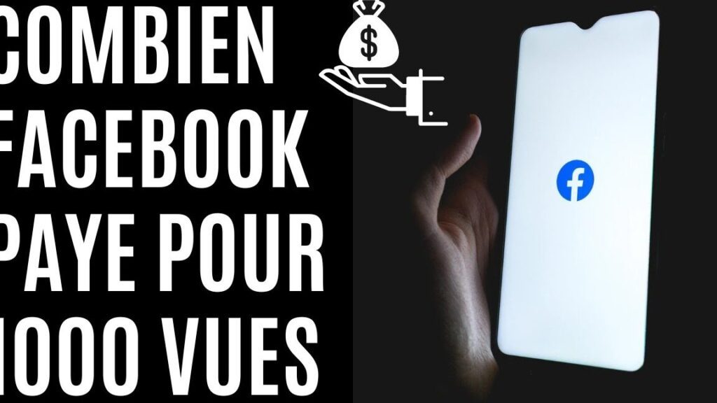 Combien Facebook paie-t-il pour 1000 vues?